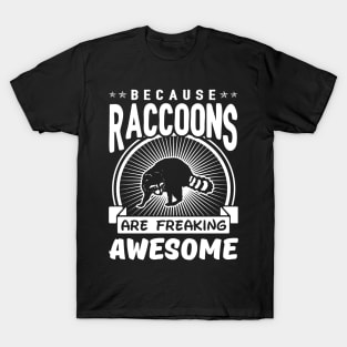 Raccoons Are Freaking Awesome T-Shirt